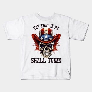 Try That In My Small Town Kids T-Shirt